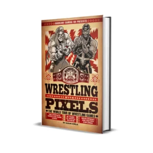 Wrestling With Pixels – Hardback Exclusive